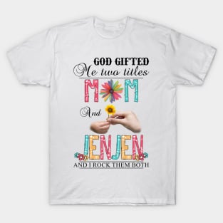 Vintage God Gifted Me Two Titles Mom And Jenjen Wildflower Hands Flower Happy Mothers Day T-Shirt